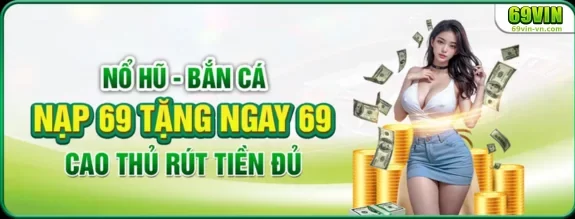 Khuyến Mãi Hấp Dẫn Tại 69VIN